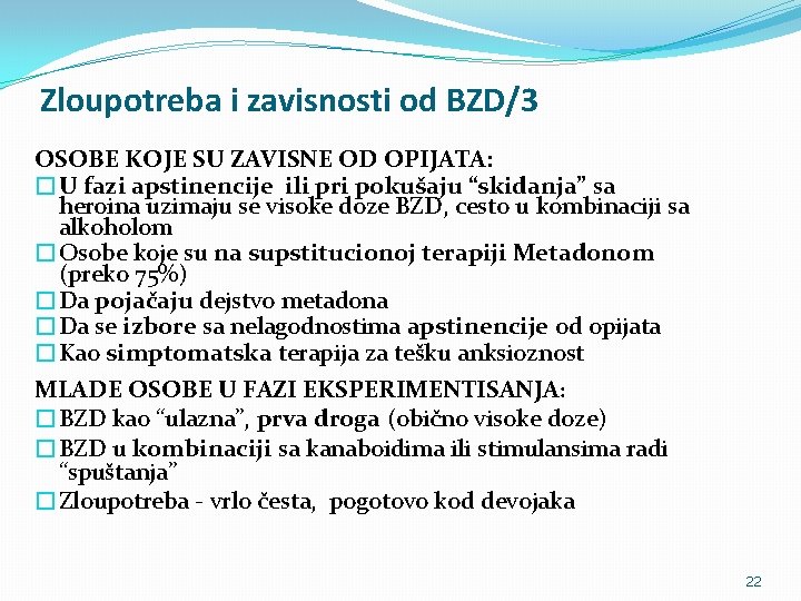 Zloupotreba i zavisnosti od BZD/3 OSOBE KOJE SU ZAVISNE OD OPIJATA: �U fazi apstinencije