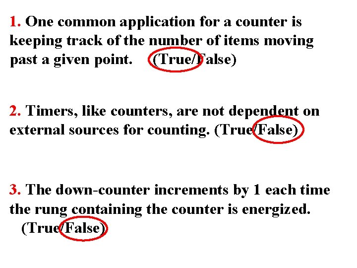 1. One common application for a counter is keeping track of the number of