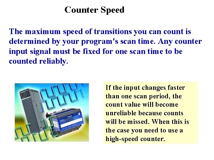 Counter Speed The maximum speed of transitions you can count is determined by your