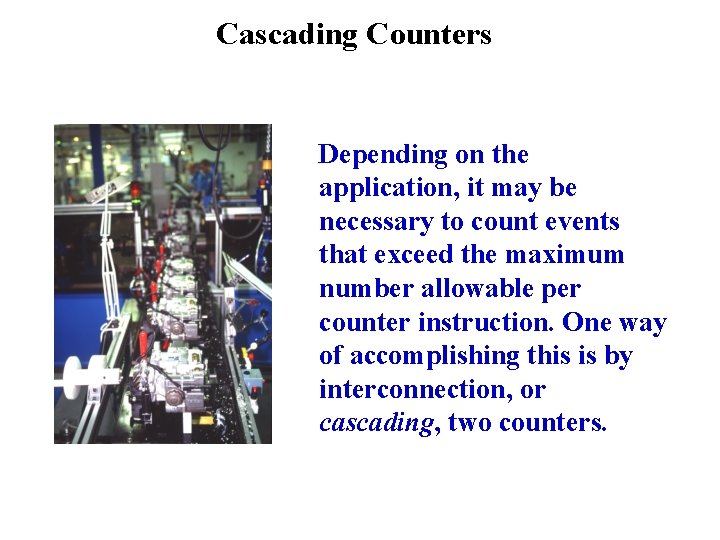 Cascading Counters Depending on the application, it may be necessary to count events that