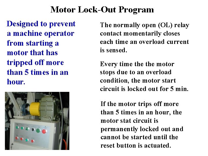 Motor Lock-Out Program Designed to prevent a machine operator from starting a motor that