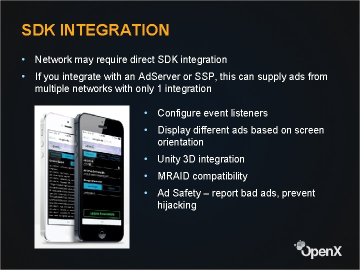 SDK INTEGRATION • Network may require direct SDK integration • If you integrate with