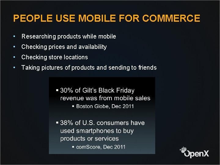 PEOPLE USE MOBILE FOR COMMERCE • Researching products while mobile • Checking prices and