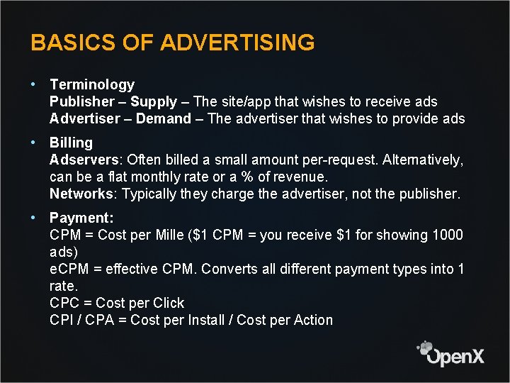 BASICS OF ADVERTISING • Terminology Publisher – Supply – The site/app that wishes to