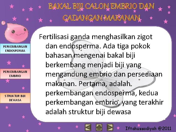 BAKAL BIJI CALON EMBRIO DAN CADANGAN MAKANAN PERKEMBANGAN ENDOSPERMA PERKEMBANGAN EMBRIO STRUKTUR BIJI DEWASA