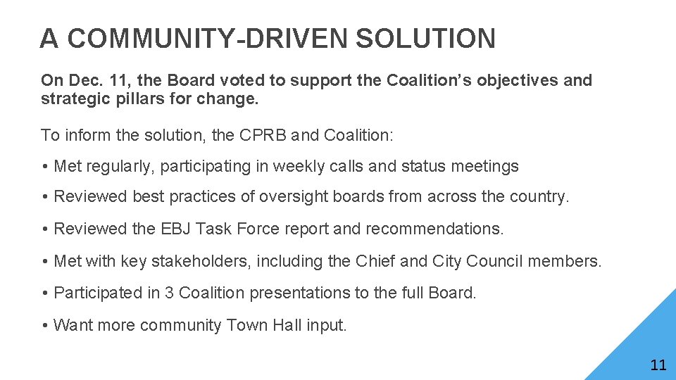 A COMMUNITY-DRIVEN SOLUTION On Dec. 11, the Board voted to support the Coalition’s objectives