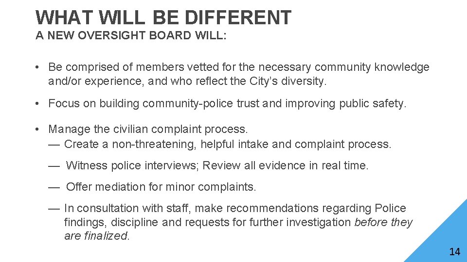 WHAT WILL BE DIFFERENT A NEW OVERSIGHT BOARD WILL: • Be comprised of members