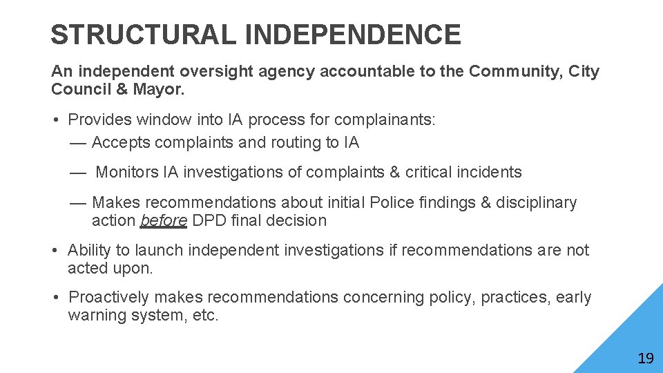 STRUCTURAL INDEPENDENCE An independent oversight agency accountable to the Community, City Council & Mayor.