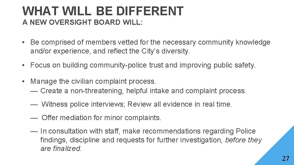 WHAT WILL BE DIFFERENT A NEW OVERSIGHT BOARD WILL: • Be comprised of members