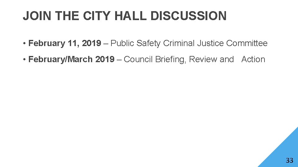 JOIN THE CITY HALL DISCUSSION • February 11, 2019 – Public Safety Criminal Justice