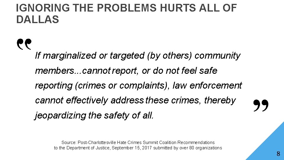 IGNORING THE PROBLEMS HURTS ALL OF DALLAS If marginalized or targeted (by others) community