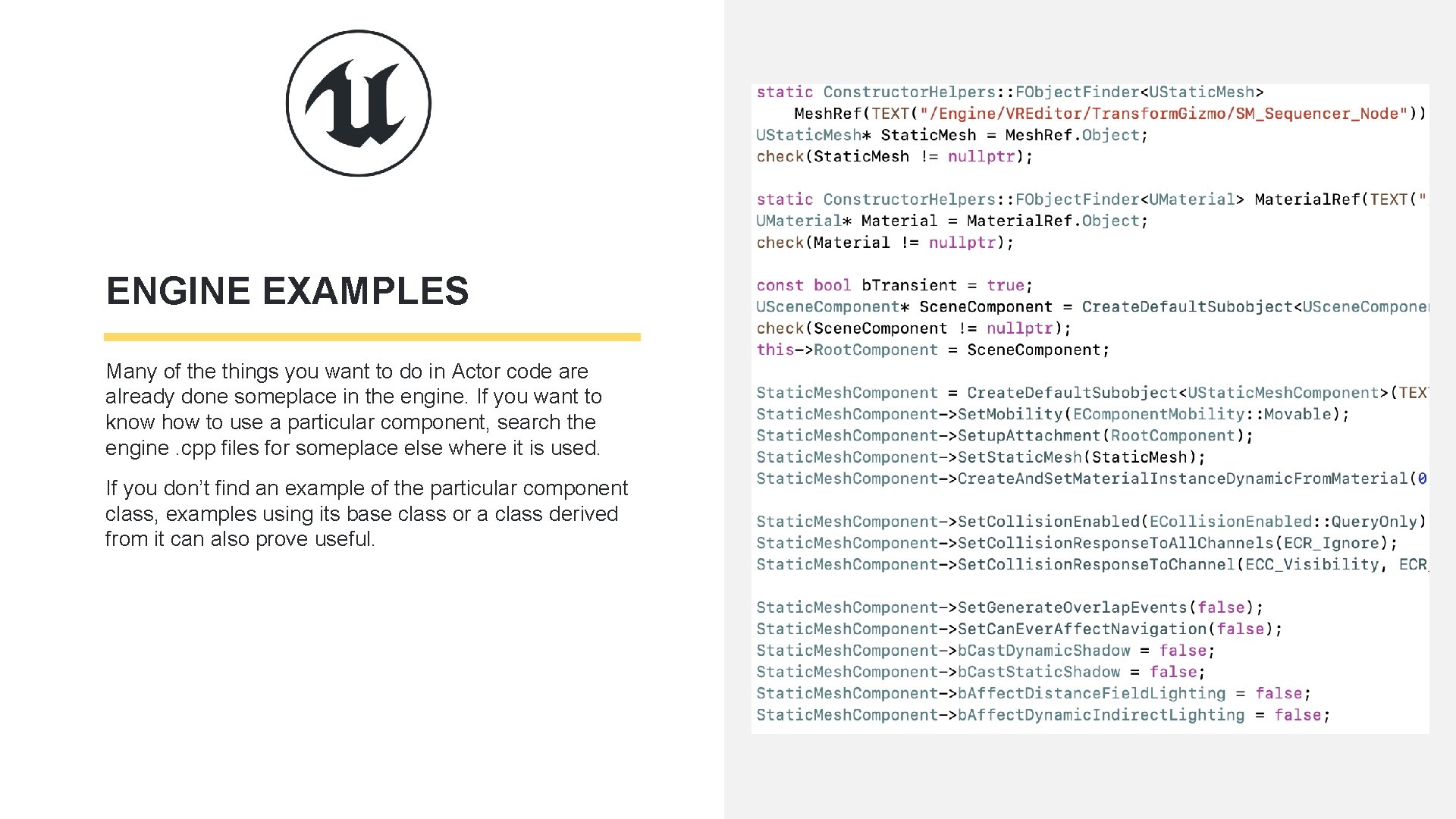 ENGINE EXAMPLES Many of the things you want to do in Actor code are ENGINE EXAMPLES Many of the things you want to do in Actor code are