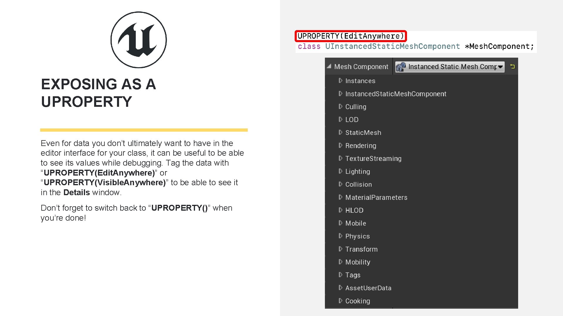 EXPOSING AS A UPROPERTY Even for data you don’t ultimately want to have in