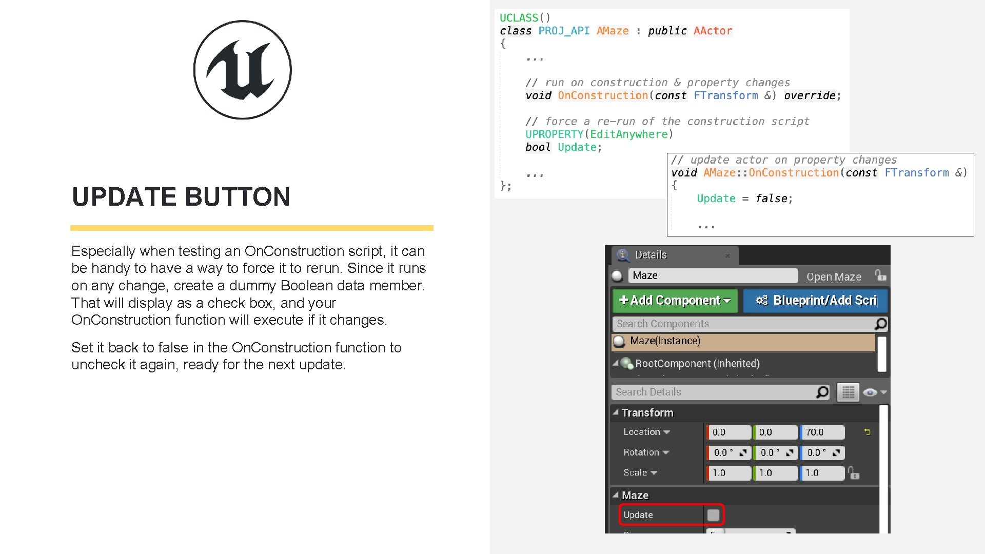 UPDATE BUTTON Especially when testing an On. Construction script, it can be handy to