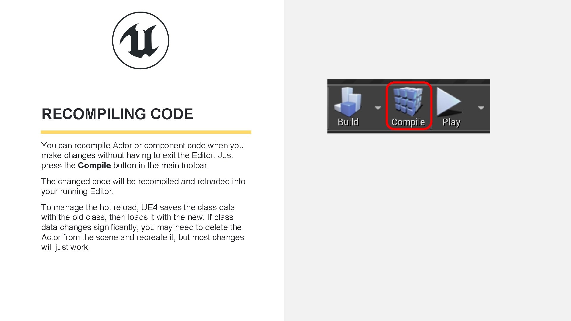 RECOMPILING CODE You can recompile Actor or component code when you make changes without