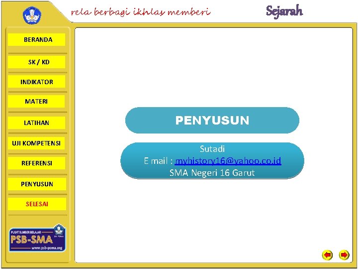 rela berbagi ikhlas memberi Sejarah BERANDA SK / KD INDIKATOR MATERI LATIHAN UJI KOMPETENSI