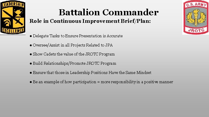 Battalion Commander Role in Continuous Improvement Brief/Plan: ● Delegate Tasks to Ensure Presentation is