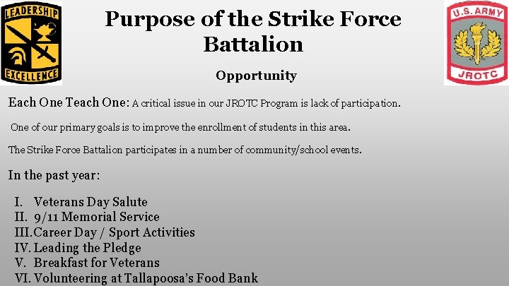 Purpose of the Strike Force Battalion Opportunity Each One Teach One: A critical issue