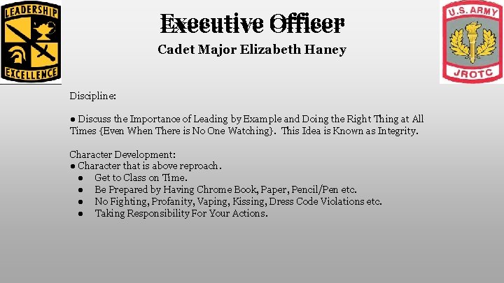 Executive Officer Cadet Major Elizabeth Haney Discipline: ● Discuss the Importance of Leading by