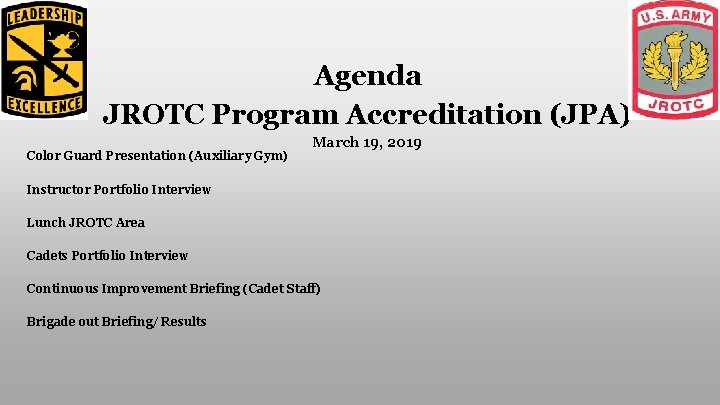 Agenda JROTC Program Accreditation (JPA) Color Guard Presentation (Auxiliary Gym) March 19, 2019 Instructor