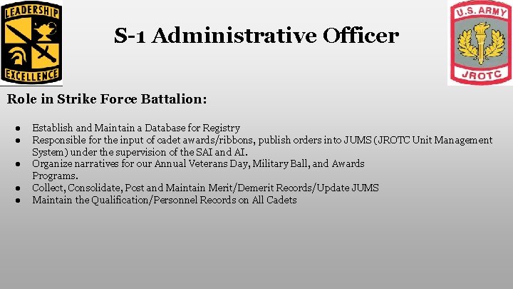 S-1 Administrative Officer Role in Strike Force Battalion: ● ● ● Establish and Maintain