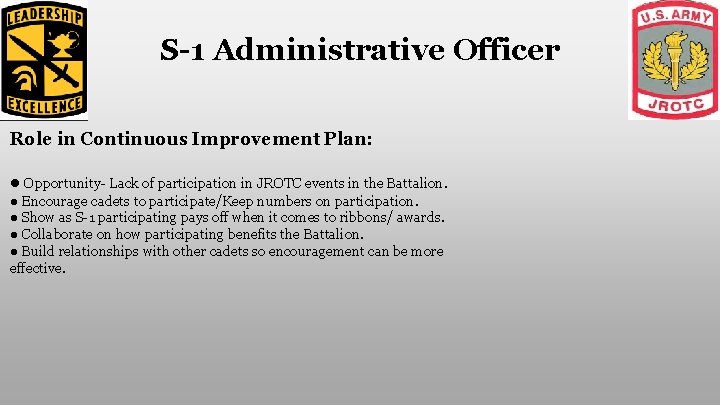 S-1 Administrative Officer Role in Continuous Improvement Plan: ● Opportunity- Lack of participation in