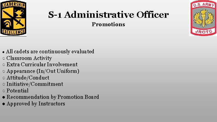 S-1 Administrative Officer Promotions ● All cadets are continuously evaluated ○ Classroom Activity ○