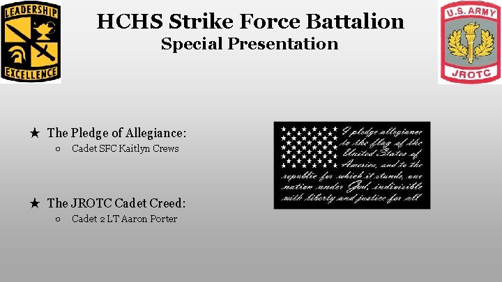 HCHS Strike Force Battalion Special Presentation ★ The Pledge of Allegiance: ○ Cadet SFC