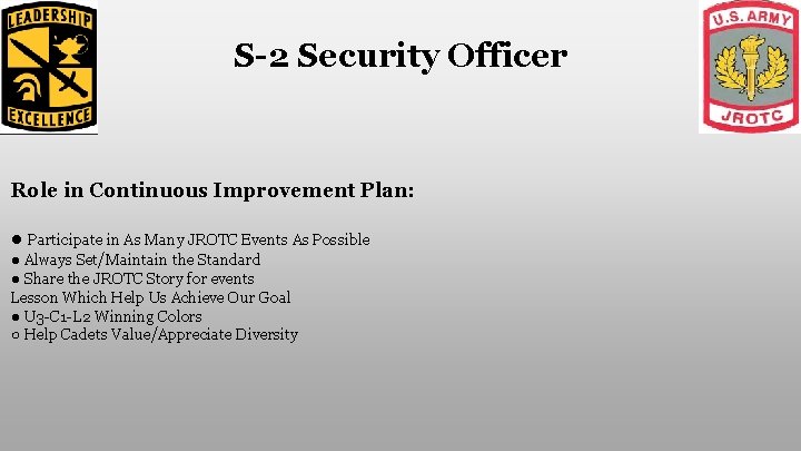 S-2 Security Officer Role in Continuous Improvement Plan: ● Participate in As Many JROTC