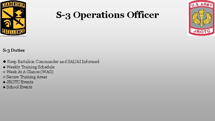 S-3 Operations Officer S-3 Duties ● Keep Battalion Commander and SAI/AI Informed ● Weekly