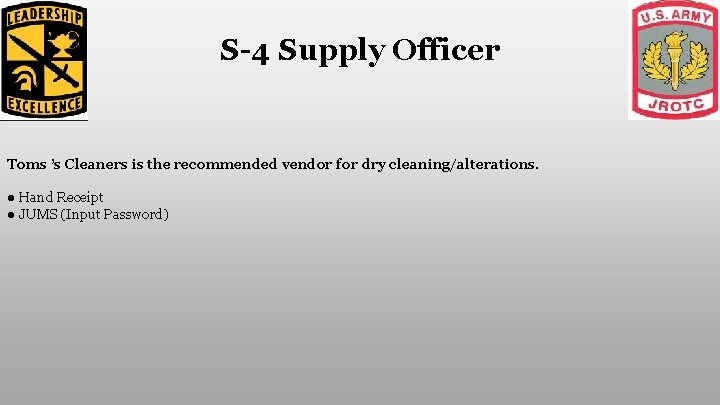 S-4 Supply Officer Toms ’s Cleaners is the recommended vendor for dry cleaning/alterations. ●