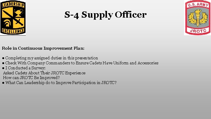 S-4 Supply Officer Role in Continuous Improvement Plan: ● Completing my assigned duties in