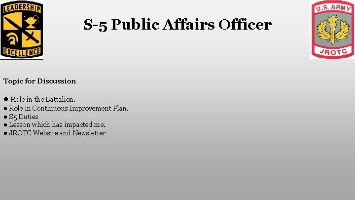 S-5 Public Affairs Officer Topic for Discussion ● Role in the Battalion. ● Role