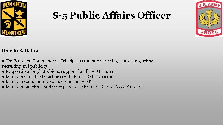 S-5 Public Affairs Officer Role in Battalion ● The Battalion Commander’s Principal assistant concerning