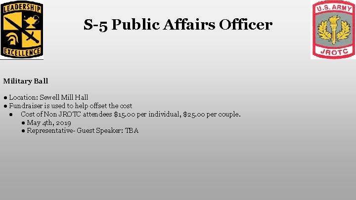 S-5 Public Affairs Officer Military Ball ● Location: Sewell Mill Hall ● Fundraiser is