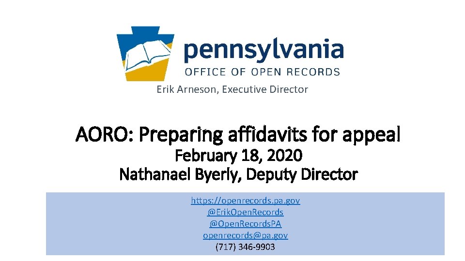 Erik Arneson, Executive Director AORO: Preparing affidavits for appeal February 18, 2020 Nathanael Byerly,