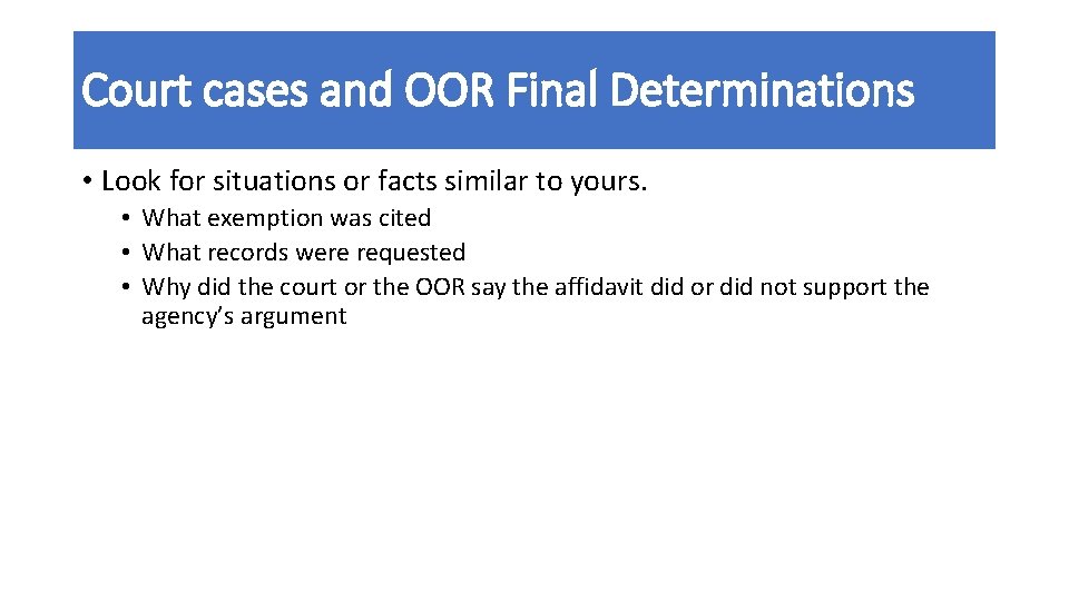Court cases and OOR Final Determinations • Look for situations or facts similar to