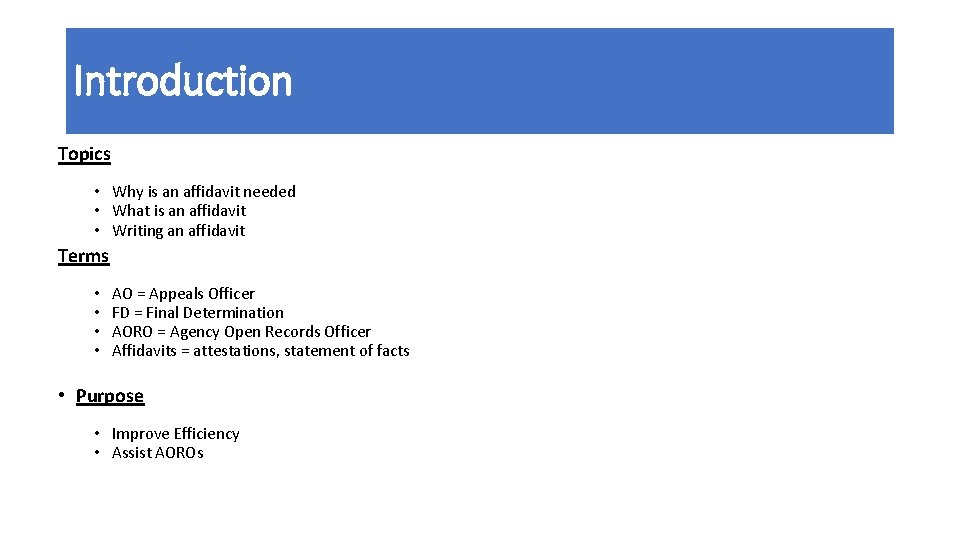 Introduction Topics • Why is an affidavit needed • What is an affidavit •