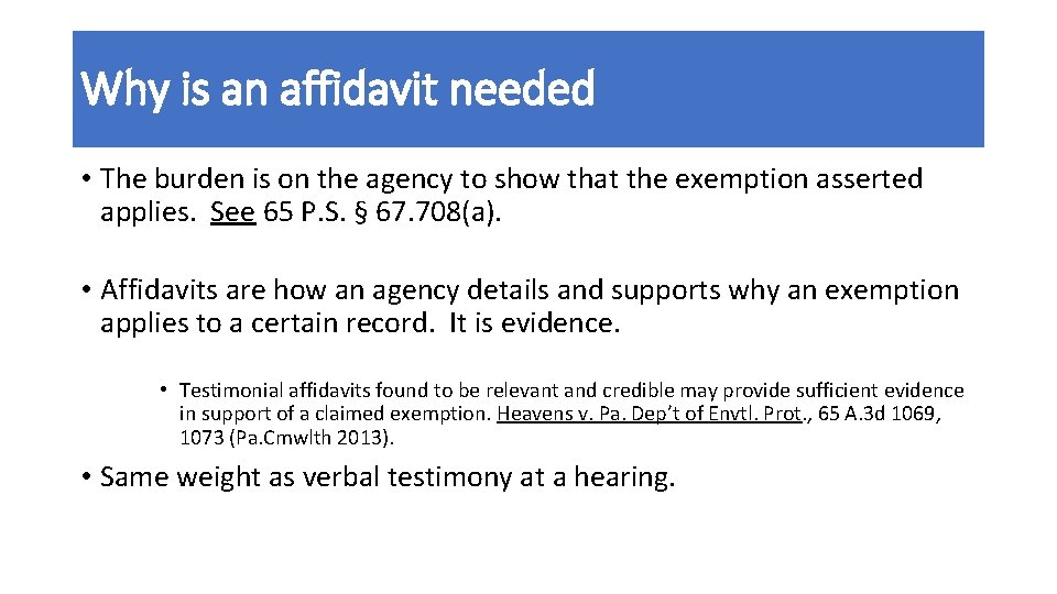 Why is an affidavit needed • The burden is on the agency to show