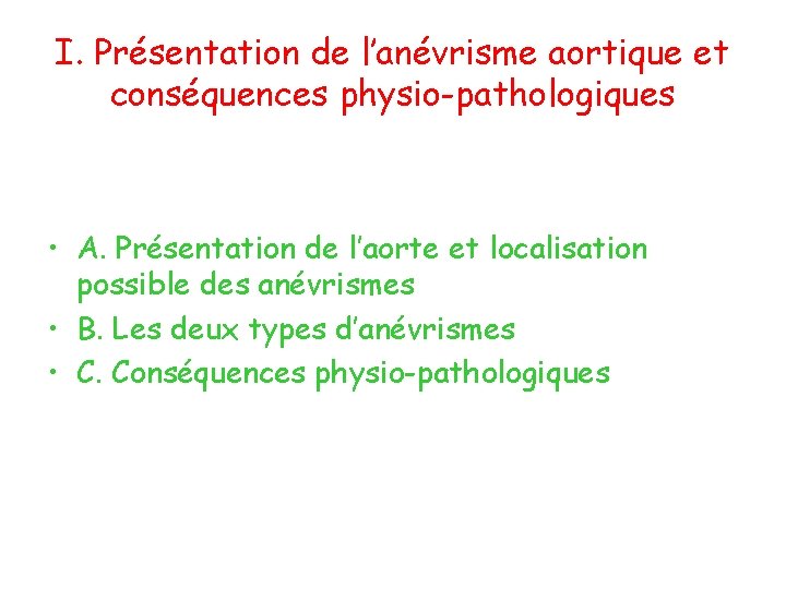 I. Présentation de l’anévrisme aortique et conséquences physio-pathologiques • A. Présentation de l’aorte et