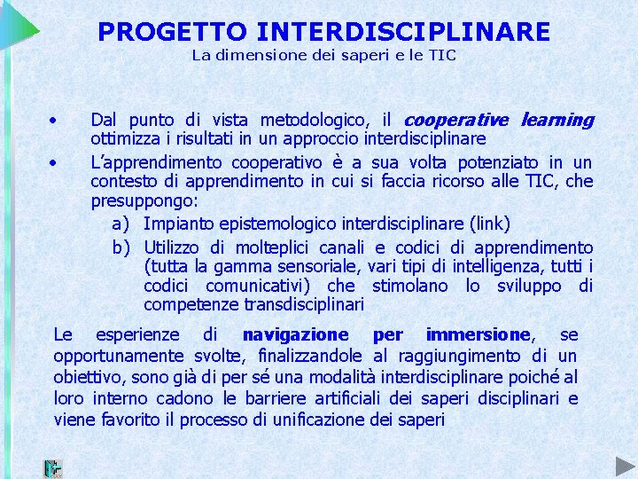 PROGETTO INTERDISCIPLINARE La dimensione dei saperi e le TIC • • Dal punto di