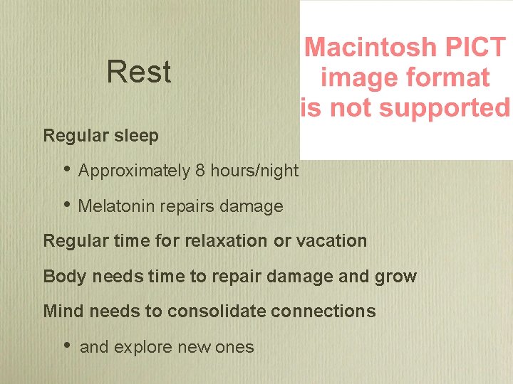 Rest Regular sleep • Approximately 8 hours/night • Melatonin repairs damage Regular time for