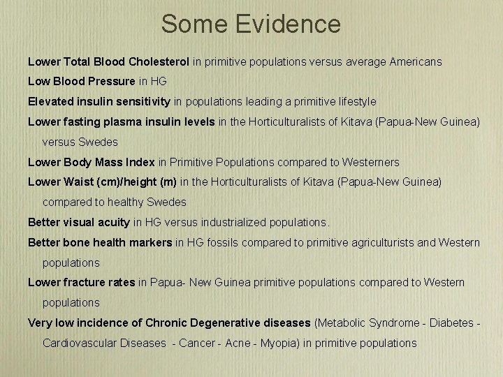 Some Evidence Lower Total Blood Cholesterol in primitive populations versus average Americans Low Blood