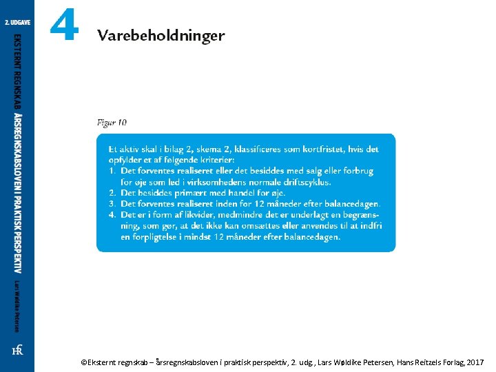 ©Eksternt regnskab – årsregnskabsloven i praktisk perspektiv, 2. udg. , Lars Wøldike Petersen, Hans