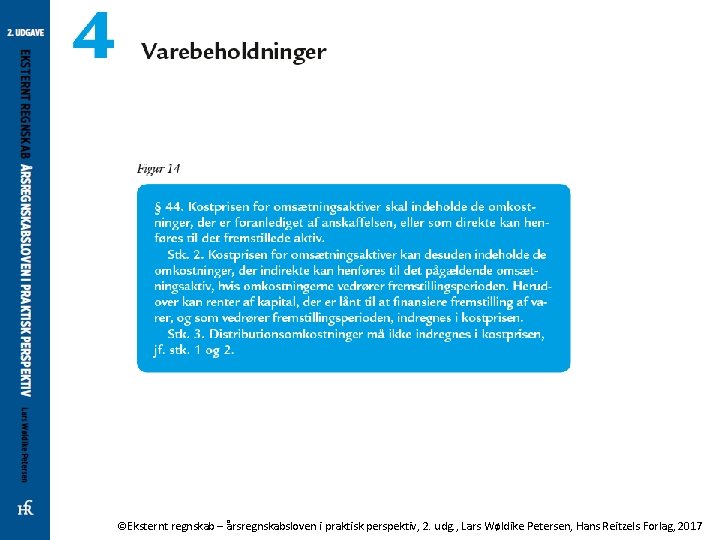 ©Eksternt regnskab – årsregnskabsloven i praktisk perspektiv, 2. udg. , Lars Wøldike Petersen, Hans