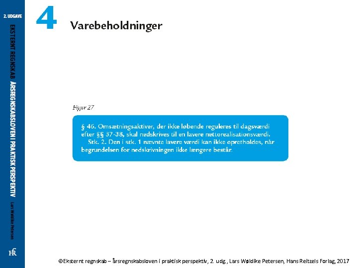 ©Eksternt regnskab – årsregnskabsloven i praktisk perspektiv, 2. udg. , Lars Wøldike Petersen, Hans