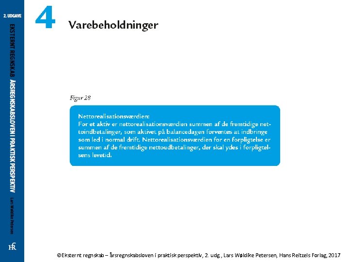 ©Eksternt regnskab – årsregnskabsloven i praktisk perspektiv, 2. udg. , Lars Wøldike Petersen, Hans