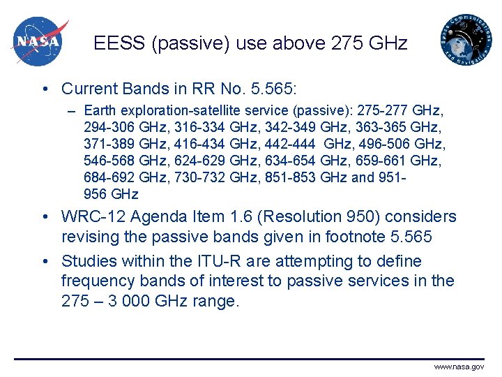 EESS (passive) use above 275 GHz • Current Bands in RR No. 5. 565: