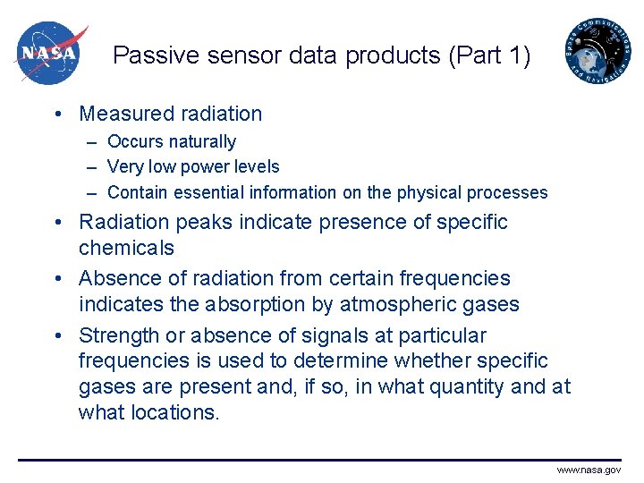 Passive sensor data products (Part 1) • Measured radiation – Occurs naturally – Very Passive sensor data products (Part 1) • Measured radiation – Occurs naturally – Very
