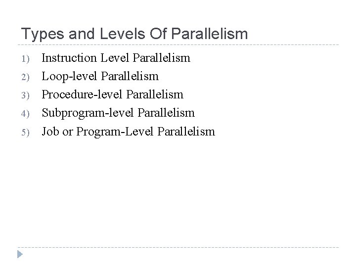 Types and Levels Of Parallelism 1) 2) 3) 4) 5) Instruction Level Parallelism Loop-level